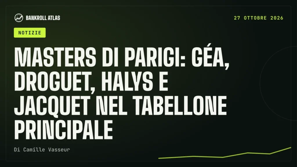 Masters di Parigi: Géa, Droguet, Halys e Jacquet nel tabellone principale