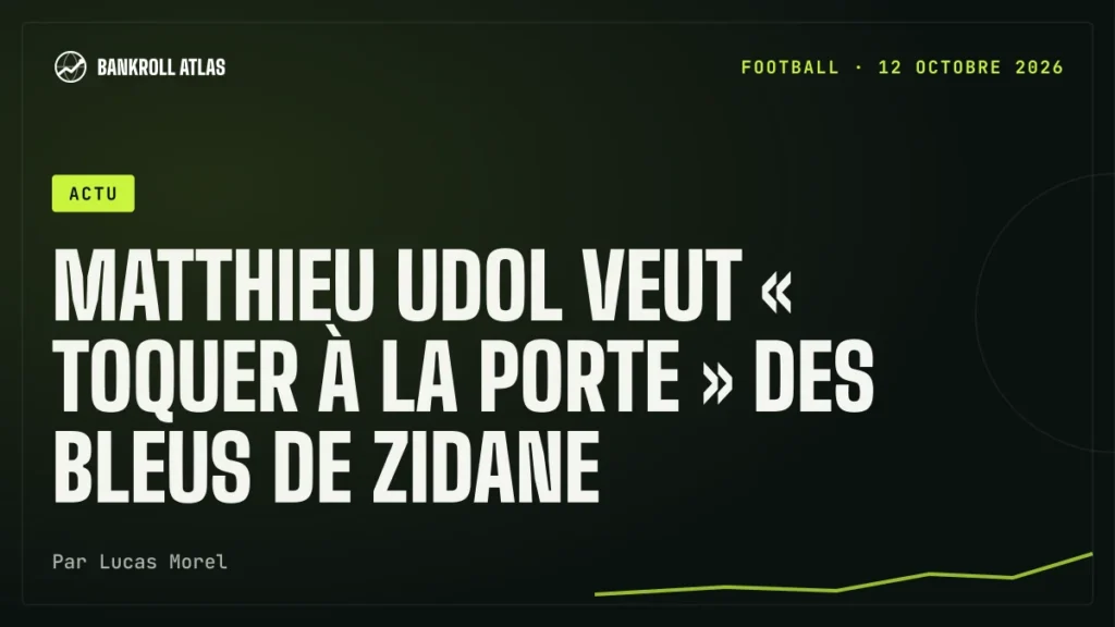 Matthieu Udol veut « toquer à la porte » des Bleus de Zidane