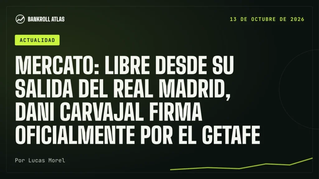 Mercato: libre desde su salida del Real Madrid, Dani Carvajal firma oficialmente por el Getafe