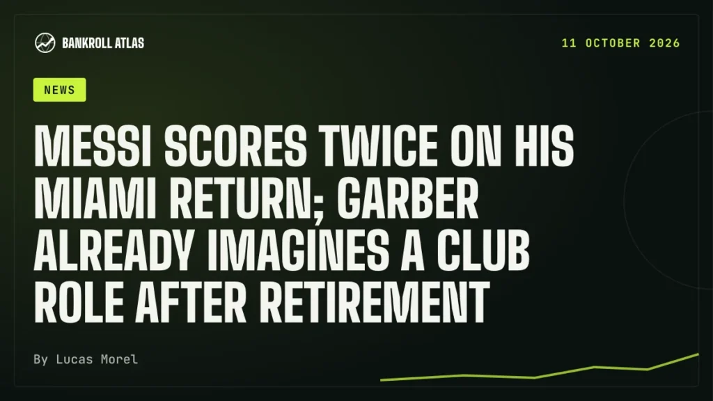 Messi scores twice on his Miami return; Garber already imagines a club role after retirement
