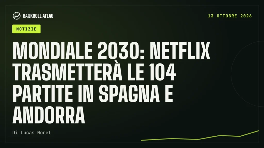 Mondiale 2030: Netflix trasmetterà le 104 partite in Spagna e Andorra