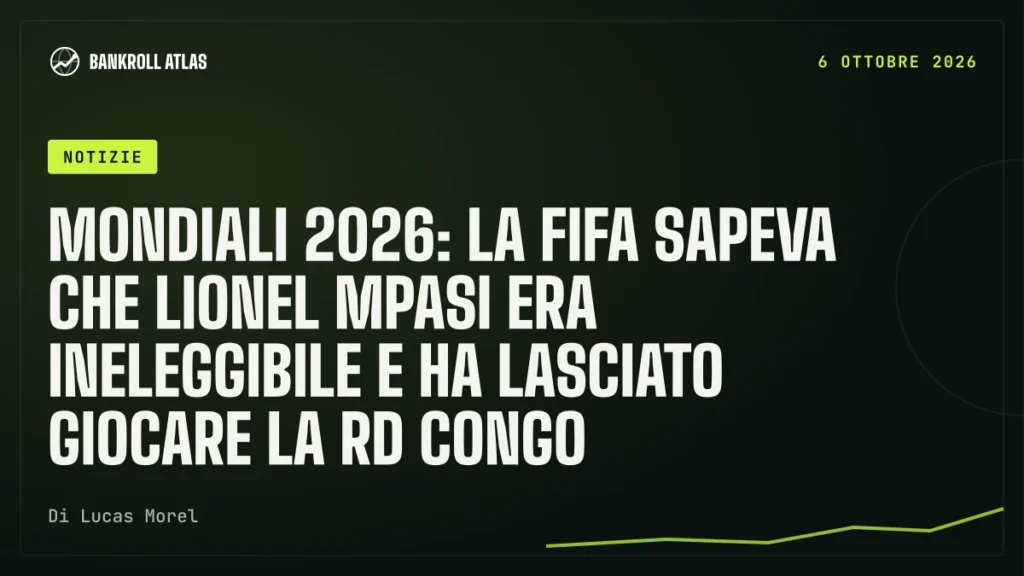 Mondiali 2026: la Fifa sapeva che Lionel Mpasi era ineleggibile e ha lasciato giocare la RD Congo
