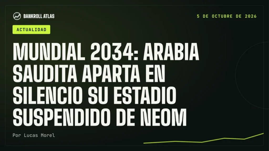 Mundial 2034: Arabia Saudita aparta en silencio su estadio suspendido de Neom