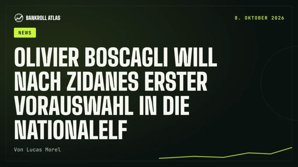 Olivier Boscagli will nach Zidanes erster Vorauswahl in die Nationalelf