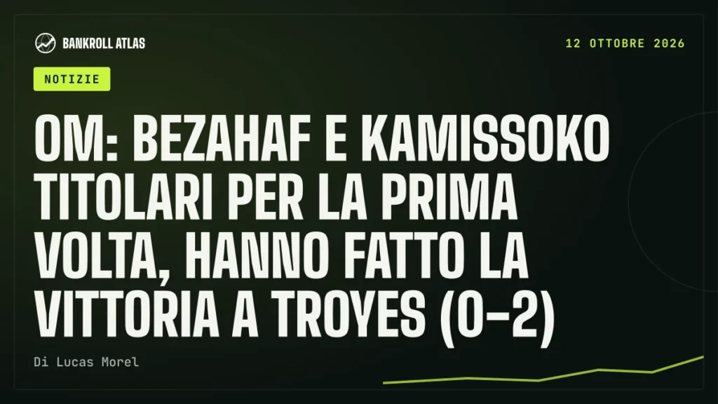 OM: Bezahaf e Kamissoko titolari per la prima volta, hanno fatto la vittoria a Troyes (0-2)