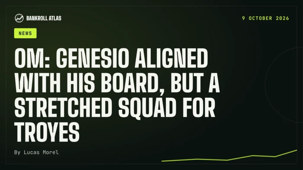 OM: Genesio aligned with his board, but a stretched squad for Troyes