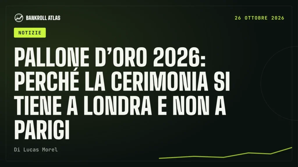 Pallone d’Oro 2026: perché la cerimonia si tiene a Londra e non a Parigi