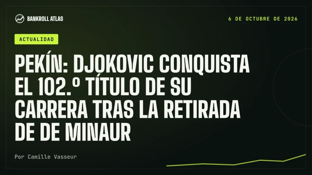 Pekín: Djokovic conquista el 102.º título de su carrera tras la retirada de De Minaur