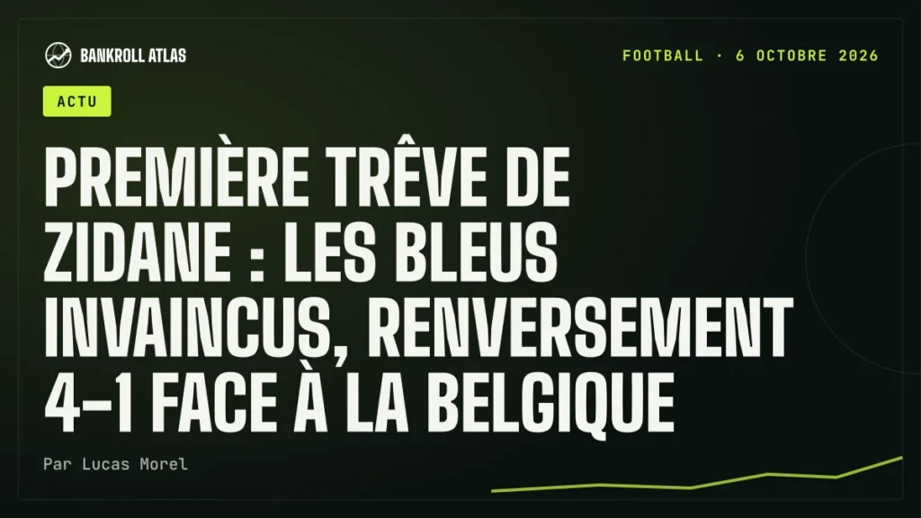 Première trêve de Zidane : les Bleus invaincus, renversement 4-1 face à la Belgique