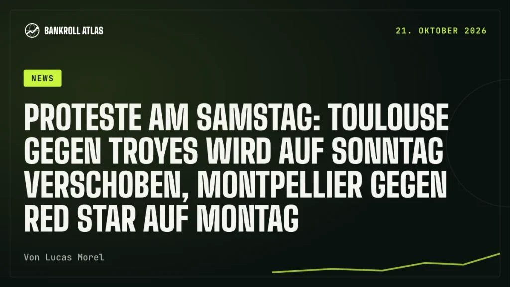 Proteste am Samstag: Toulouse gegen Troyes wird auf Sonntag verschoben, Montpellier gegen Red Star auf Montag