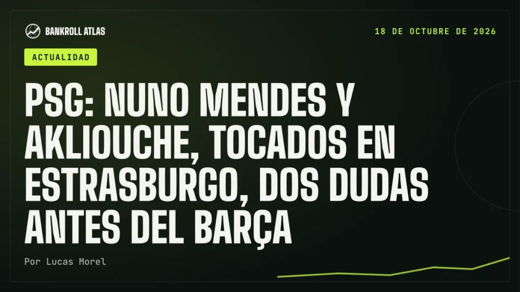 PSG: Nuno Mendes y Akliouche, tocados en Estrasburgo, dos dudas antes del Barça