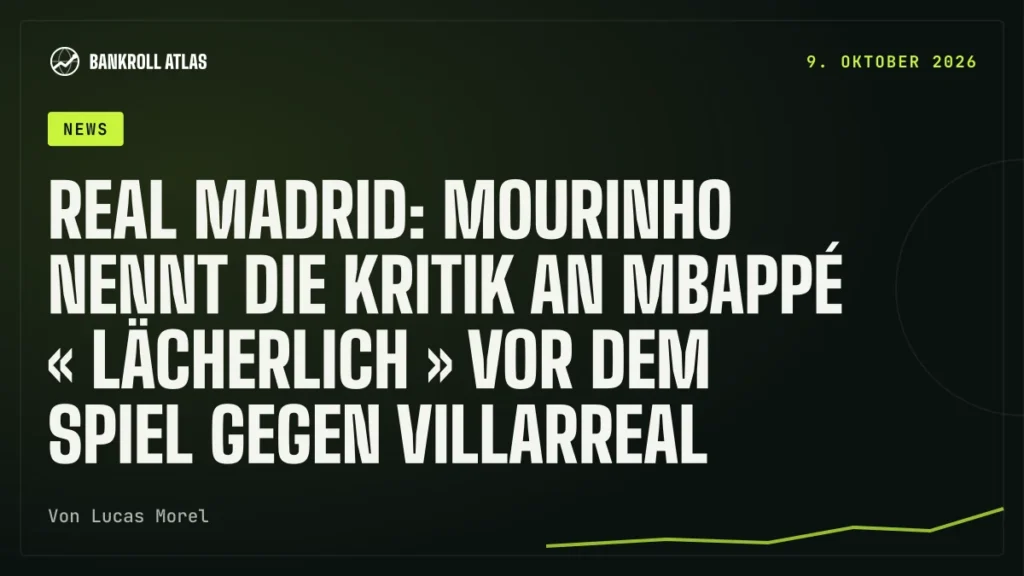 Real Madrid: Mourinho nennt die Kritik an Mbappé « lächerlich » vor dem Spiel gegen Villarreal