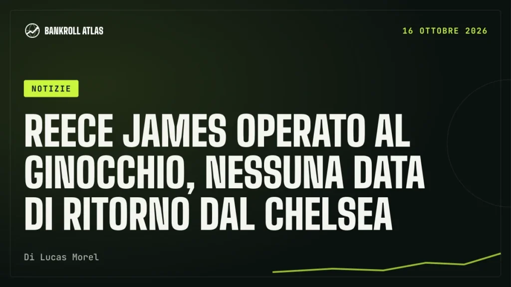 Reece James operato al ginocchio, nessuna data di ritorno dal Chelsea