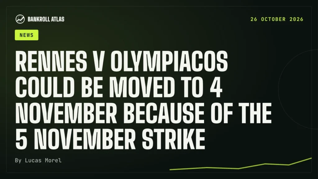 Rennes v Olympiacos could be moved to 4 November because of the 5 November strike