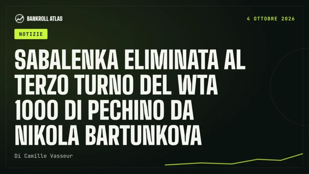 Sabalenka eliminata al terzo turno del WTA 1000 di Pechino da Nikola Bartunkova