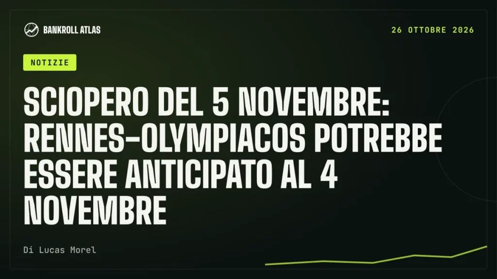 Sciopero del 5 novembre: Rennes-Olympiacos potrebbe essere anticipato al 4 novembre
