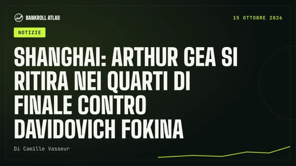 Shanghai: Arthur Gea si ritira nei quarti di finale contro Davidovich Fokina