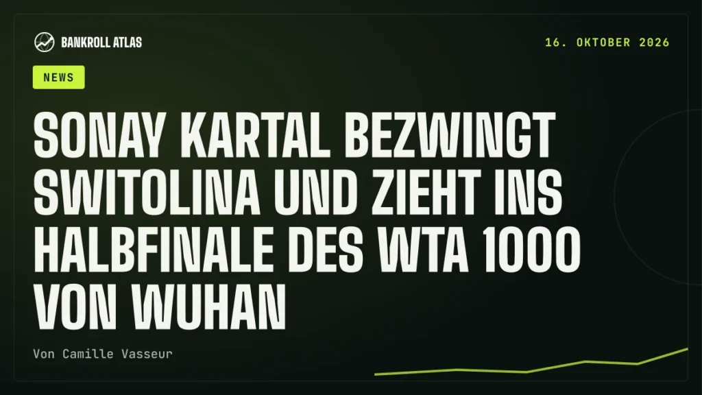 Sonay Kartal bezwingt Switolina und zieht ins Halbfinale des WTA 1000 von Wuhan