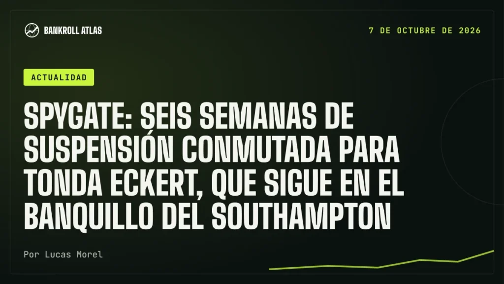 Spygate: seis semanas de suspensión conmutada para Tonda Eckert, que sigue en el banquillo del Southampton
