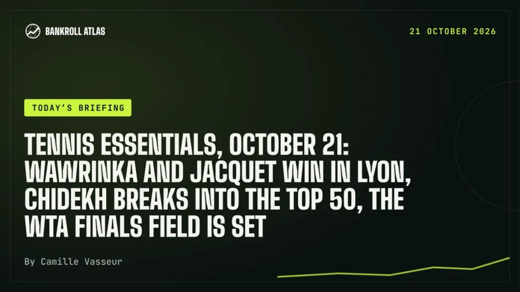 Tennis essentials, October 21: Wawrinka and Jacquet win in Lyon, Chidekh breaks into the top 50, the WTA Finals field is set