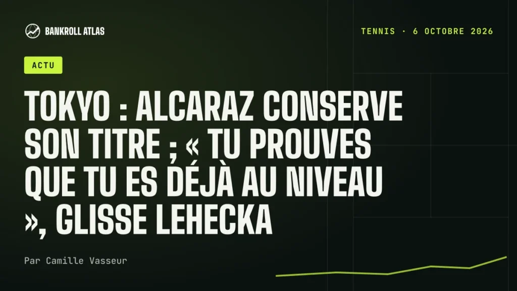 Tokyo : Alcaraz conserve son titre ; « tu prouves que tu es déjà au niveau », glisse Lehecka