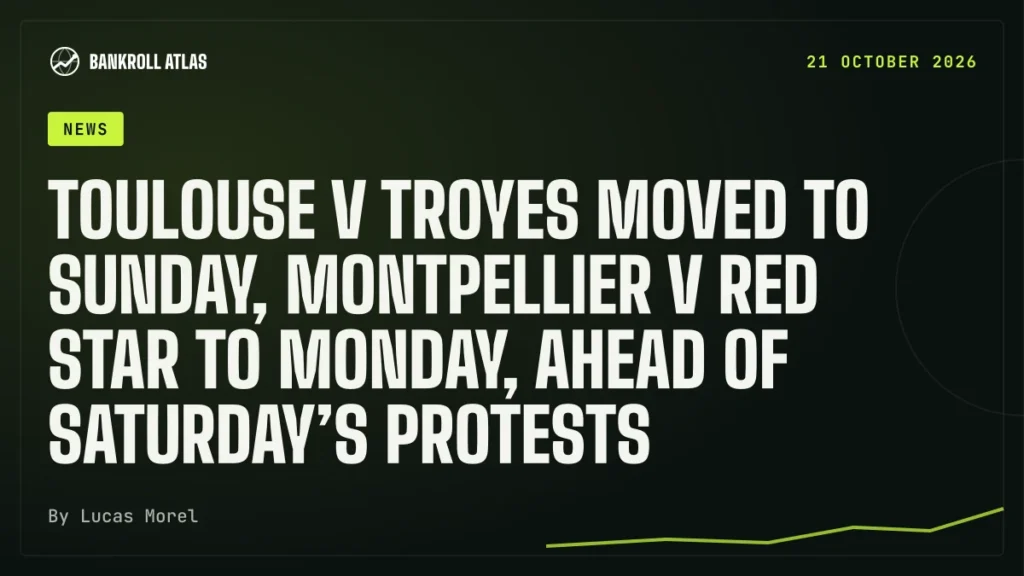 Toulouse v Troyes moved to Sunday, Montpellier v Red Star to Monday, ahead of Saturday’s protests