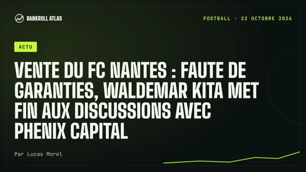 Vente du FC Nantes : faute de garanties, Waldemar Kita met fin aux discussions avec Phenix Capital