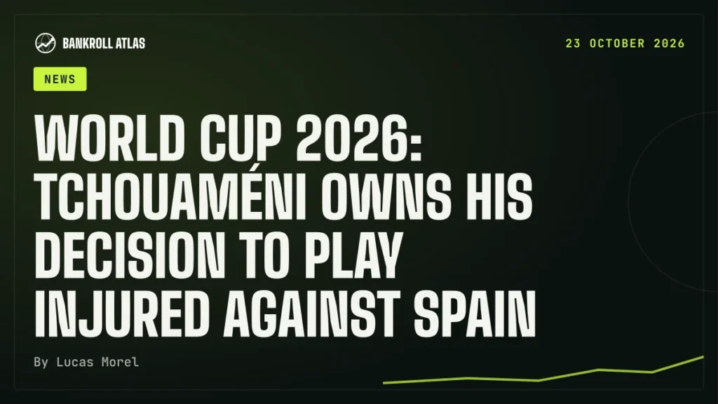World Cup 2026: Tchouaméni owns his decision to play injured against Spain