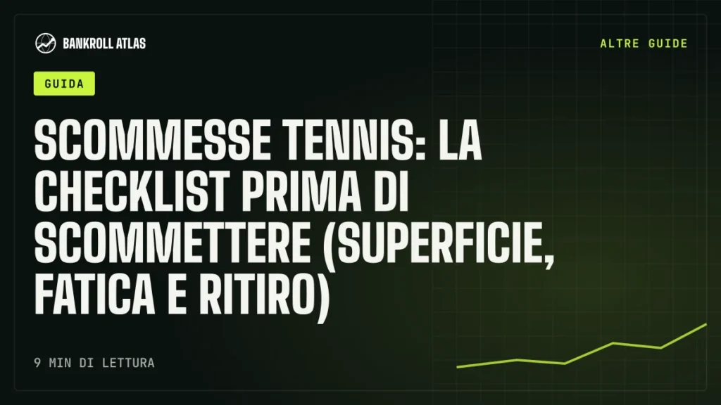 Scommesse tennis: la checklist prima di scommettere (superficie, fatica e ritiro)